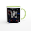 The Good Don't Trend - Ceramic Mug