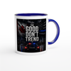 The Good Don't Trend - Ceramic Mug