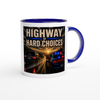 Highway of Hard Choices - Ceramic Mug