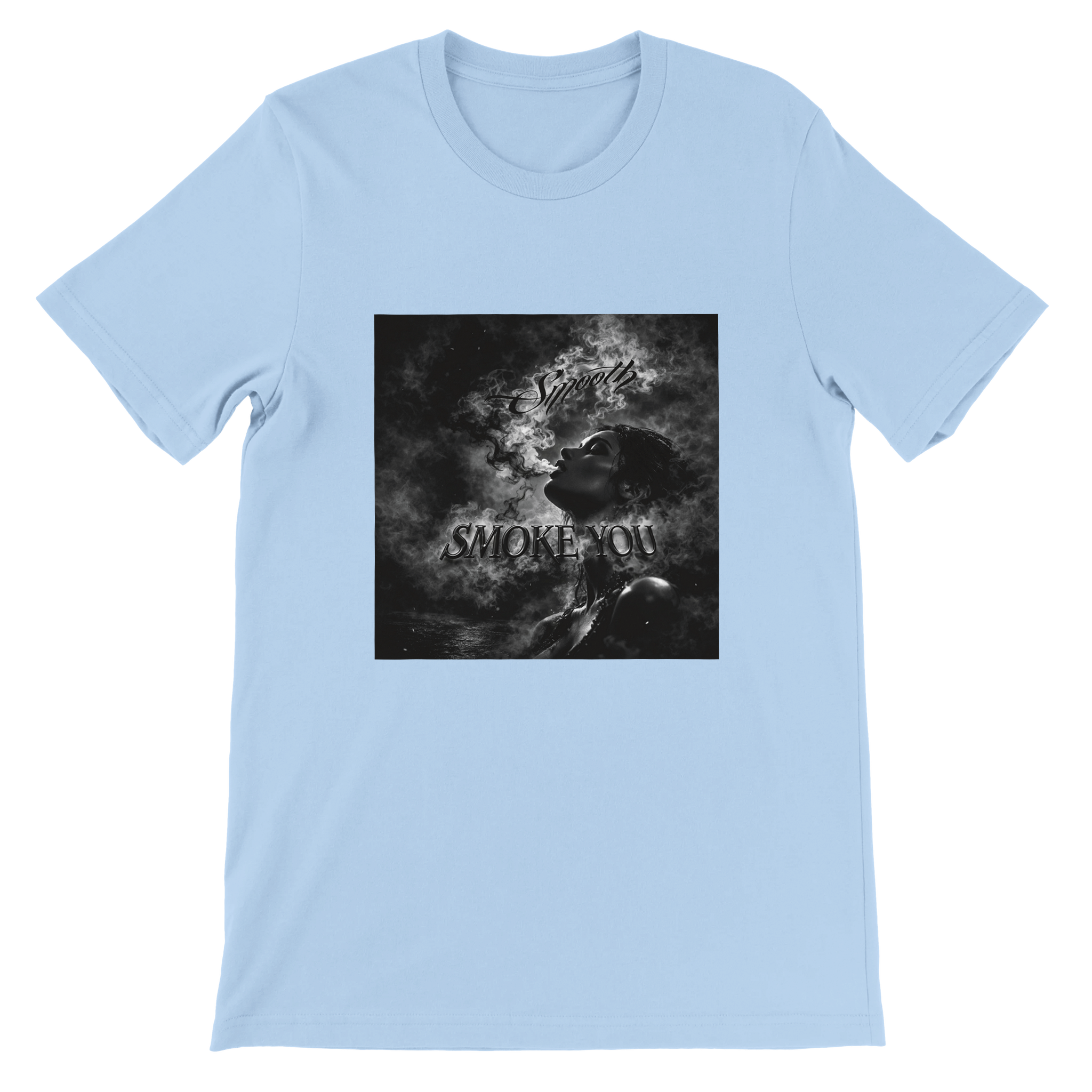 Smoke You - Unisex T-Shirt