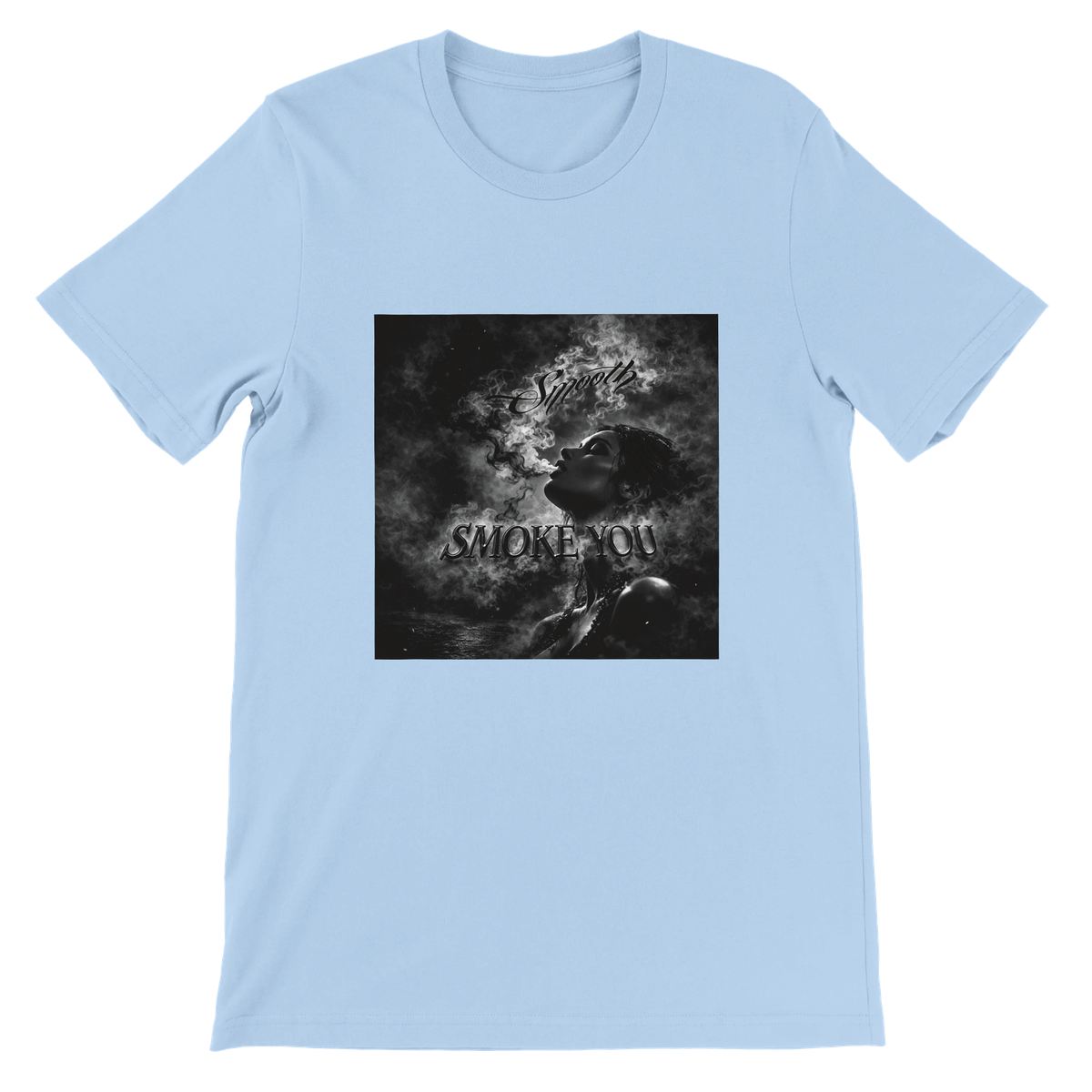 Smoke You - Unisex T-Shirt