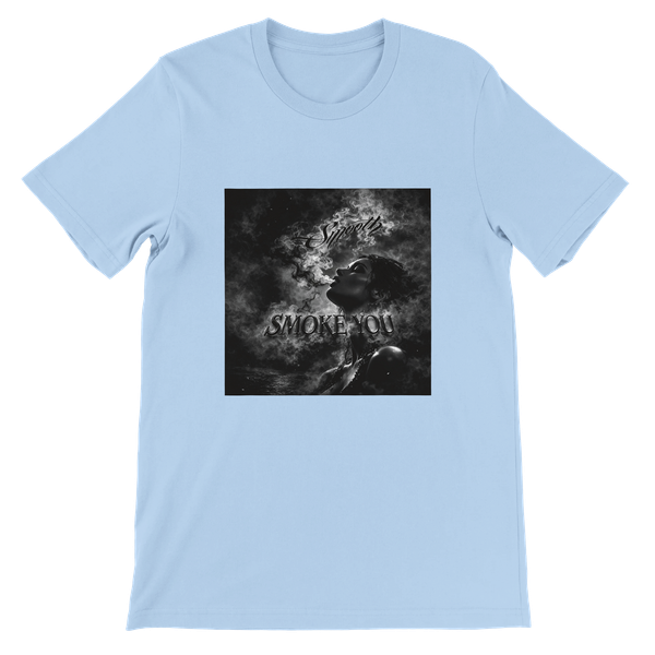 Smoke You - Unisex T-Shirt