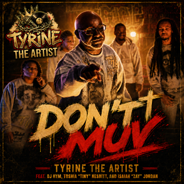 Don't Muv (Alt. Version Feat. DJ HYM, Toshia "Tiny" Nesbitt, and Isaiah "Zay" Jordan