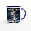 Here to There - Ceramic Mug