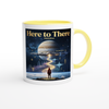 Here to There - Ceramic Mug