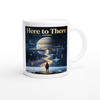 Here to There - Ceramic Mug