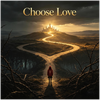 Choose Love - Fine Art Poster