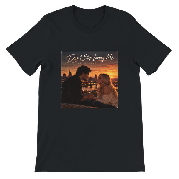 Don't Stop Loving Me - Unisex T-Shirt