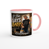 If She Says Baby - Ceramic Mug