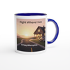 Right Where I Am - Ceramic Mug