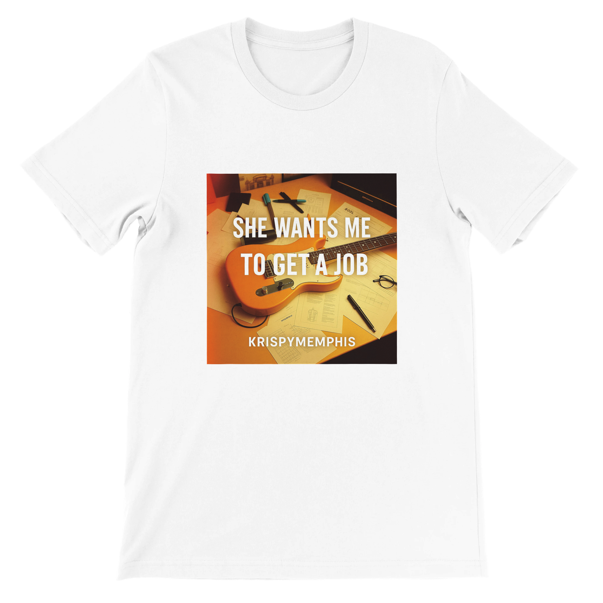 She Wants Me To Get A Job - Unisex T-Shirt