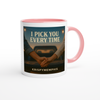I Pick You Everytime - Ceramic Mug