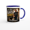If She Says Baby - Ceramic Mug