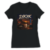 IYKYK - Women’s Cut T-Shirt