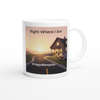Right Where I Am - Ceramic Mug