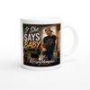 If She Says Baby - Ceramic Mug