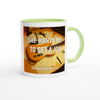 She Wants Me To Get A Job - Ceramic Mug