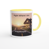 Right Where I Am - Ceramic Mug
