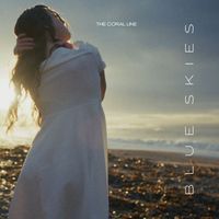Blue Skies by The Coral Line