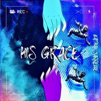 HIS GRACE (Album Release)