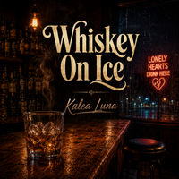 Whiskey On Ice by Kalea Luna