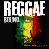 REGGAE BOUND by Lance W Toohey