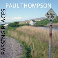 Passing Places by Paul Thompson