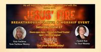 Jesus' Fire Breakthrough Prayer and Worship Event