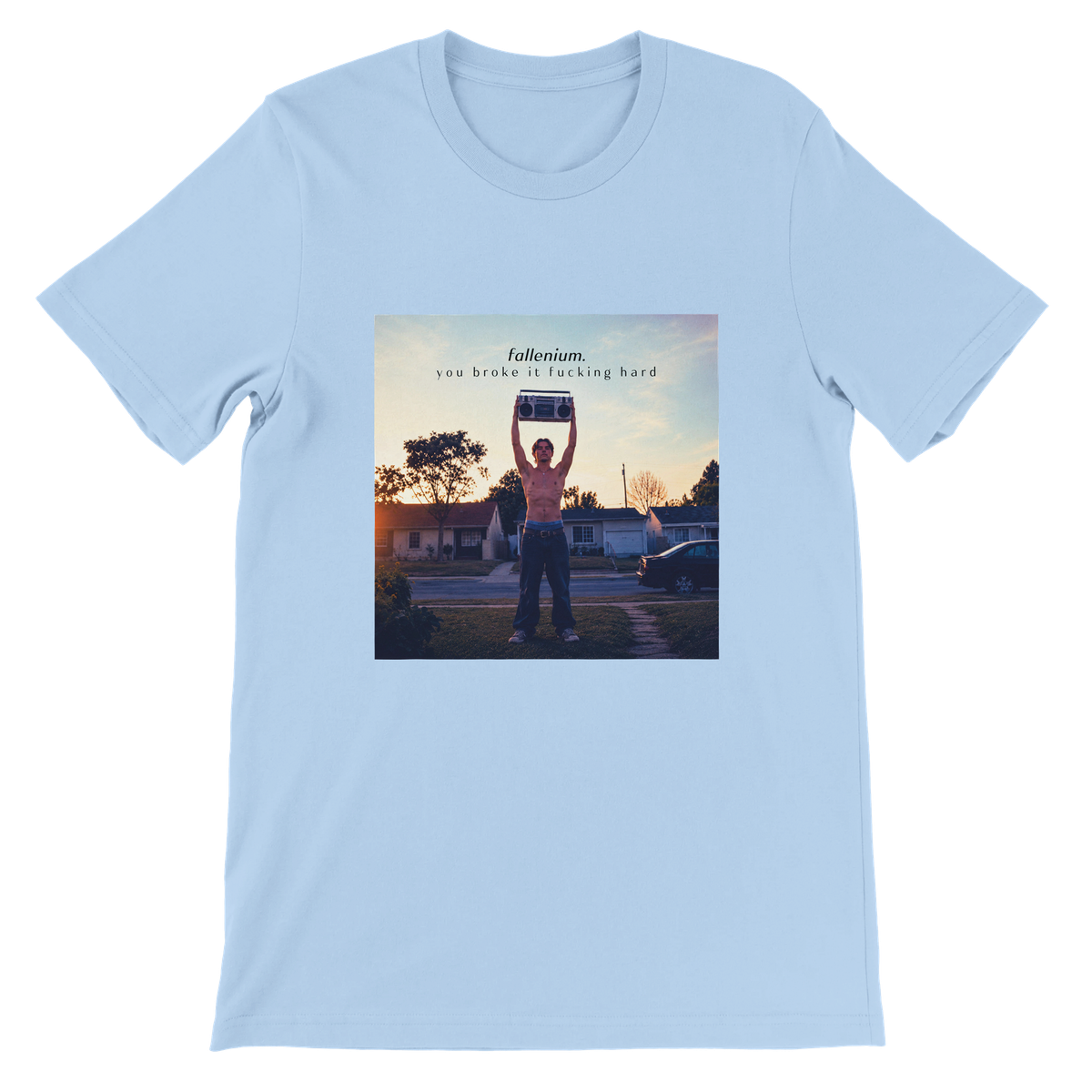 You Broke It Fucking Hard - Unisex T-Shirt