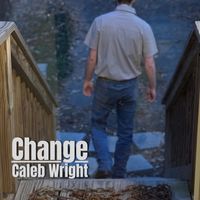 Change by Caleb Wright
