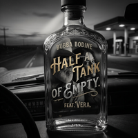 Half A Tank Of Empty by Bubba Bodine feat. Vera