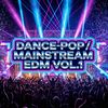 Dance-Pop / Mainstream EDM, Vol. 1