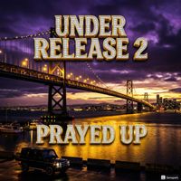 Under Release 2 Prayed Up by Alford Collins