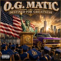 O.G. MATIC DESTINED FOR GREATNESS by Alford Collins