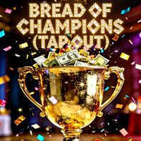 Bread Of Champions (Tap Out) by Alford Collins