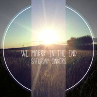 We Marry in The End by Saturday Cinders