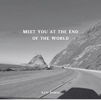 Meet You at the End of the World by Nate Ramos