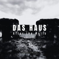DAS HAUS - After the Walls by NOCTIVUM