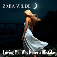 Loving You Was Never a Mistake by Zara Wilde