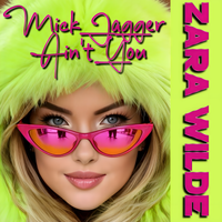 Mick Jagger Ain't You by Zara Wilde