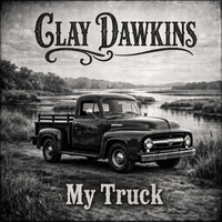 My Truck by Clay Dawkins
