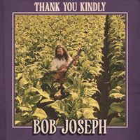 Thank You Kindly by Bob Joseph