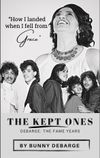 The Kept Ones " The Fame Years "