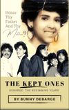 The Kept Ones " The Beginning Years " 