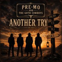 Another Try by Pre-Mo & The Goth Cowboys