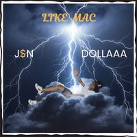 Like Mac by J$nDollaaa