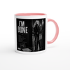 I'm Done - Ceramic Mug