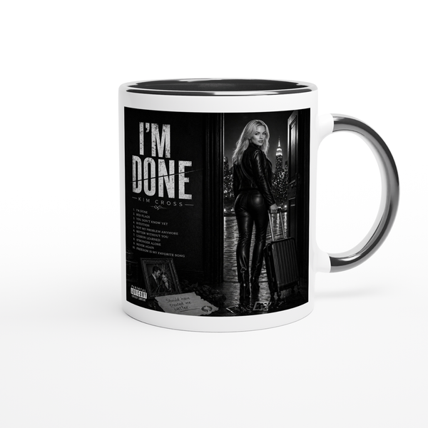 I'm Done - Ceramic Mug