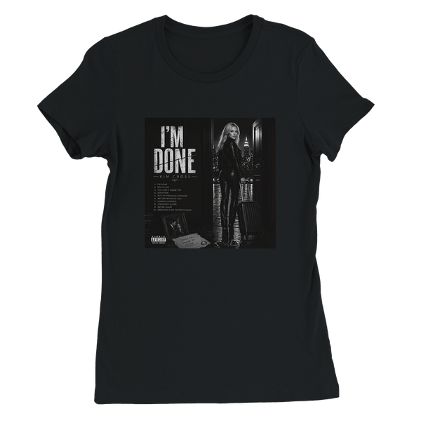 I'm Done - Women’s Cut T-Shirt