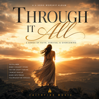 Through It All by FaithFire Music